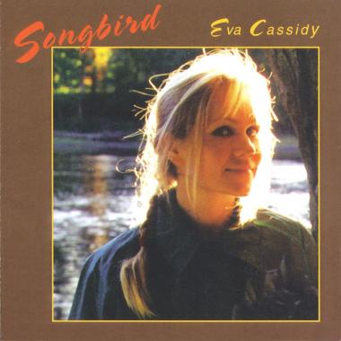 Eva Cassidy -  Songbird